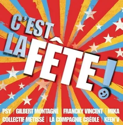 C'est La Fête! -PSY Gilbert Montagné Kool & The Gang Lucenzo Shaggy CD 2013 • £8.70