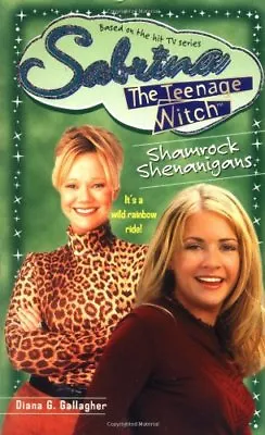 Shamrock Shenanigans (Sabrina The Teenage Witch) By  Diana G. Gallagher • £2.51