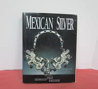 Mexican Silver 20th Century Handwrought Jewelry And Metalwork Morill Berk 1994 • $36.95