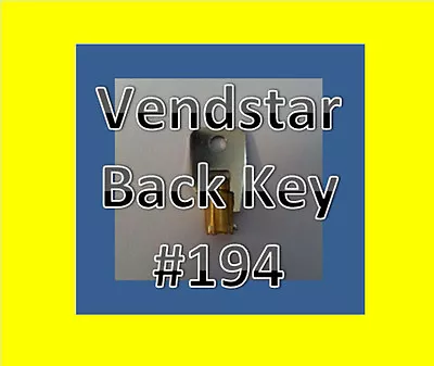 Vendstar 3000 4000 6000 Candy Machines Keys For Vending  #194 BACK KEY • $13.99