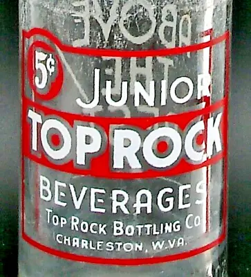 Junior Top Rock; Top Rock Bottling Co.; Charleston W. VA.; ACL Soda Pop Bottle • $49.95