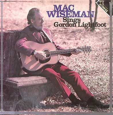 Mac Wiseman Sings Gordon Lightfoot Cmh Records Exc Vinyl Lp 168-62w • $10.68