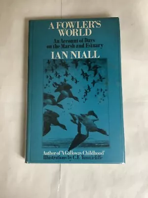 A FOWLER’S WORLD IAN NIALL ILLUSTRATIONS  C E TUNNICLIFFE 1st EDITION 1968 • £15