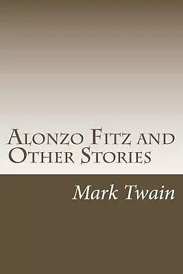 Alonzo Fitz: And Other Stories By Mark Twain (English) Paperback Book • $14.31