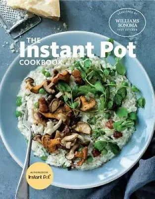 The Instant Pot Cookbook - Hardcover By Williams Sonoma Test Kitchen - VERY GOOD • $5.18