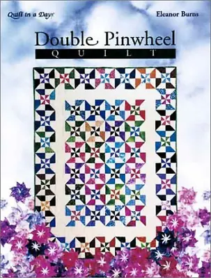 Double Pinwheel Quilt: An Easy Strip Method (Quilt In A Day Series) • £5.51