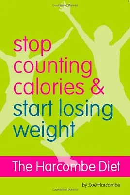 £2.14 • Buy The Harcombe Diet - Stop Counting Calories And Start Losing Weight: Diet Book,Z