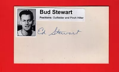 1941 ED  BUD  STEWART-PITTSBURGH PIRATES OBSCURE  AUTOGRAPHED 3x5 W/PIX-d.2000 • $1.99