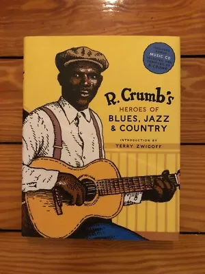 R. Crumb's Heroes Of Blues Jazz And Country 2006 Hardcover EX But No CD • $11.62