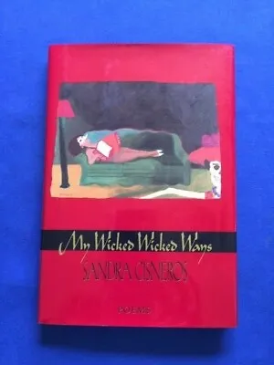 My Wicked Wicked Ways - 1st. Hardcover Ed. Signed By Sandra Cisneros • $100