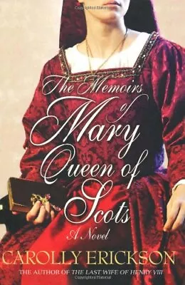 £2.40 • Buy Mary Queen Of Scots: A Novel By Carolly Erickson