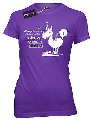 Always Be Yourself Unless You Can Be A Unicorn Then Always Be A Unicorn T-shirt • £11.99