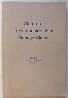 Stamford CT Revolutionary War Damage Claims Local History Genealogy Ron. Marcus • £23.74