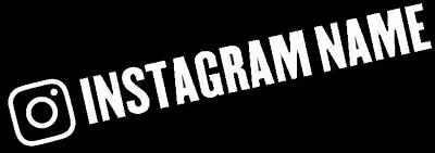 Your Instagram User Name  100mm Long White Or Black Sticker Fun Car Window Hoon • $5