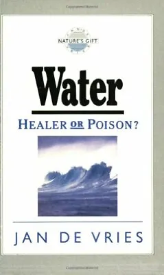Water - Healer Or Poison (Nature's Gift) By Jan De Vries • £2.51