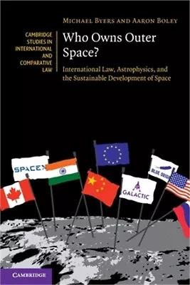 Who Owns Outer Space?: International Law Astrophysics And The Sustainable Deve • $40.62