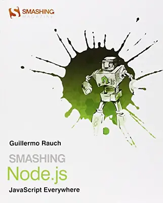 Smashing Node.js: JavaScript Everywhere (Smashing Magazine Book Series) • £8.26