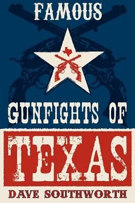 Famous Gunfights Of Texas.by Southworth  New 9781890778149 Fast Free Shipping<| • £16.67