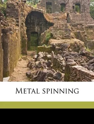 METAL SPINNING By C Tuells *Excellent Condition* • $32.75