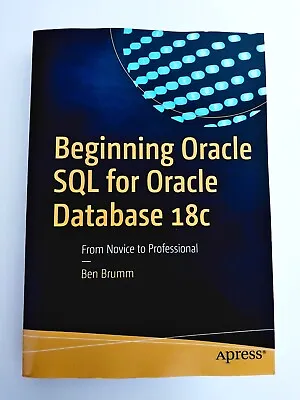 Beginning Oracle SQL For Oracle Database 18C Ben Brumm Apress | Great Condition • $38.84