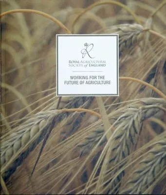 £6 • Buy Working For The Future Of Agriculture Royal Agricultural Society 2011 VERY GOOD