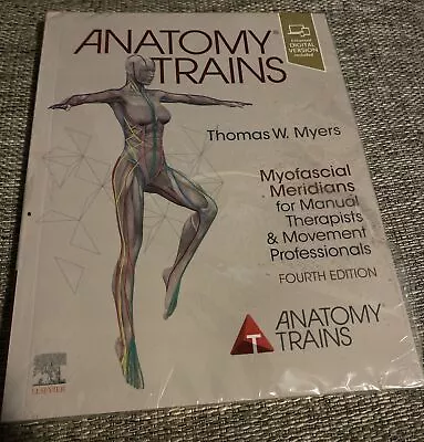 Anatomy Trains: Myofascial Meridians - Paperback By Myers Thomas W. • $65