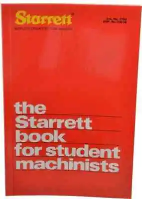 The Starrett Book Handbook For Student Machinists 18th Edition • $29.73