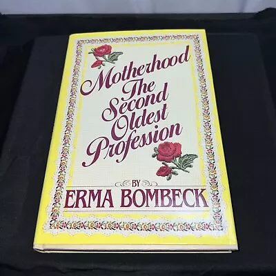 Motherhood: The Second Oldest Profession By Erma Bombeck - Hardcover - VERY GOOD • $7.99