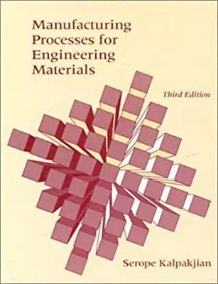 Manufacturing Processes For Engineering Materials Hardcover Serop • $4.50