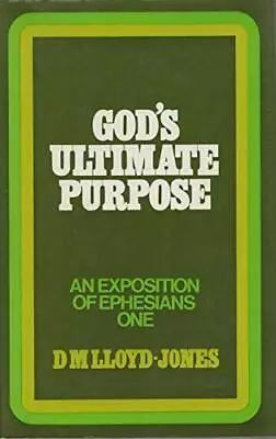 God's Ultimate Purpose: Ephesians 1: 1-23: Llo... By Lloyd-Jones D. M. Hardback • $20.19