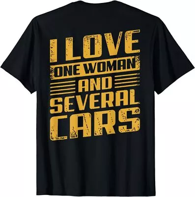 I Love One Woman And Several Cars Mechanic Car (On Back) T-Shirt • $19.99