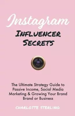 Sterling Charlotte-Instagram Influencer Secrets (US IMPORT) BOOK NEW • $55.11