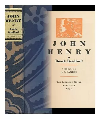 BRADFORD ROARK (1896-1948) John Henry ; Woodcuts By J. J. Lankes. 1931 First Ed • $51.95