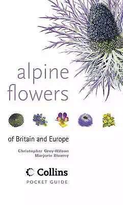 Grey-Wilson Christopher : Collins Pocket Guide – Alpine Flowers Amazing Value • £4.72