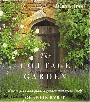 COUNTRY LIVING COTTAGE GARDEN By Ryrie Charlie Hardback Book The Cheap Fast • £32.99