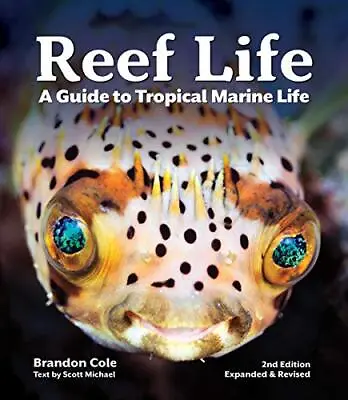 Reef Life: A Guide To Tropical Marine Life By Michael Scott (Paperback 2020) • £23.74