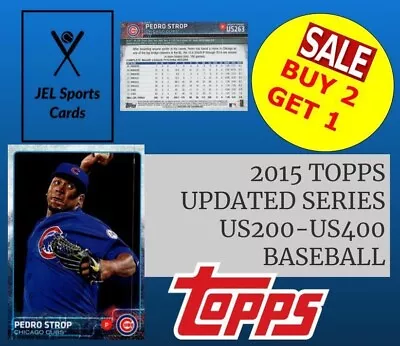 2015 Topps Update Series Baseball~#us200-us400~complete Your Set~you Pick~{18} • $0.99