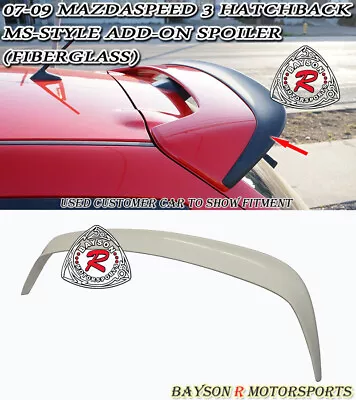 Fits 07-09 MazdaSpeed 3 5dr MS-Style Add-on Roof Spoiler Wing (Fiberglass) • $159.99