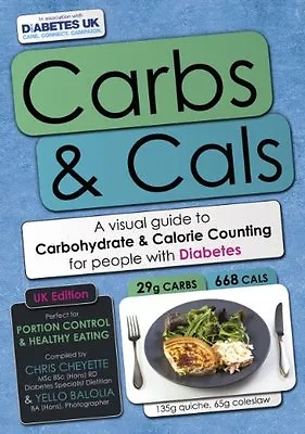 £17.44 • Buy Carbs & Cals: A Visual Guide To Carbohydrate & Calorie Counting .9780956443052