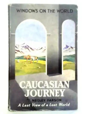 Caucasian Journey (Negley Farson - 1952) (ID:87907) • £13.57