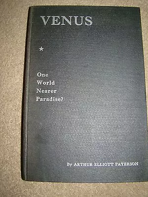 Venus One World Nearer Paradise? Arthur Elliott Paterson 1961 • $13.95