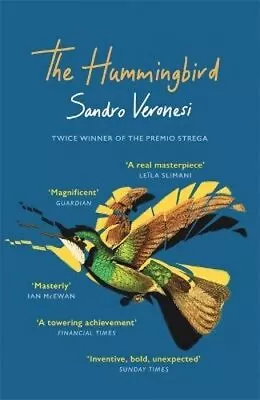 The Hummingbird: 'Magnificent' (Guardian) By Sandro Veronesi: New • $12.37