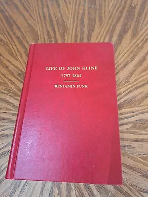 Life And Labors Of John Kline By B. Funk 1900 Brethren History Elgin IL • $12.71