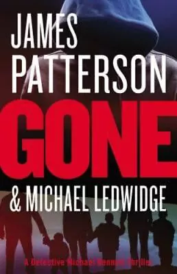 Gone; A Michael Bennett Thriller 6- 0316210986 Hardcover James Patterson New • $14.95