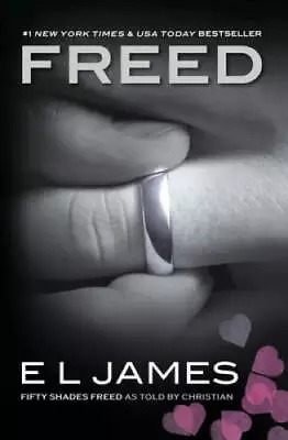 Freed: Fifty Shades Freed As Told By Christian (Fifty Shades Of Grey Ser - GOOD • $4.15