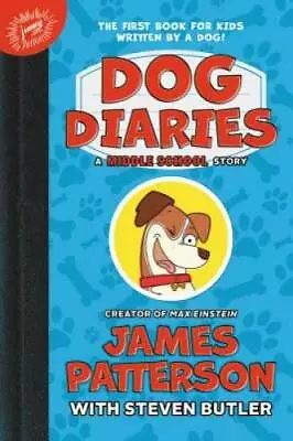 Dog Diaries: A Middle School Story - Hardcover By Patterson James - GOOD • $3.78