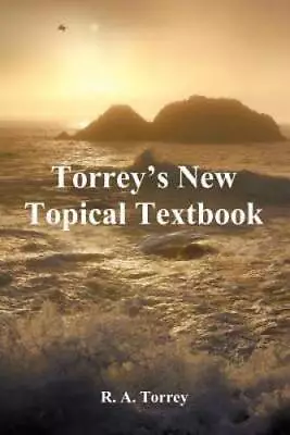 Torreys New Topical Textbook - Paperback By Torrey R A - GOOD • $22.36