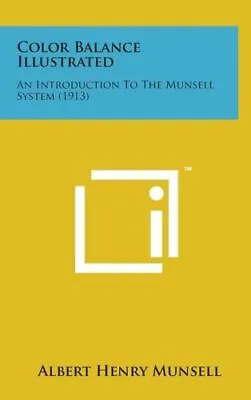 Color Balance Illustrated: An Introduction To The Munsell System (1913) • $33.67