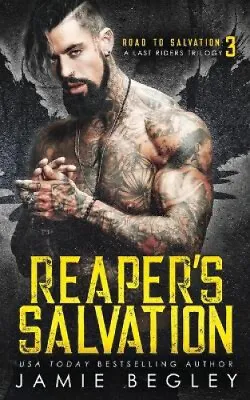 $58.05 • Buy Reaper's Salvation: A Last Riders Trilogy By Jamie Begley