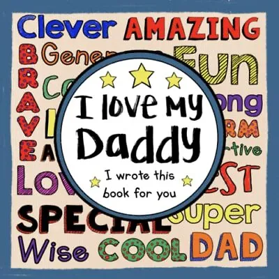 I Love My Daddy: I Wrote This Book ... Cottage Westme • £6.99